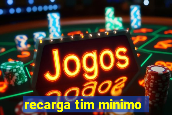 recarga tim minimo
