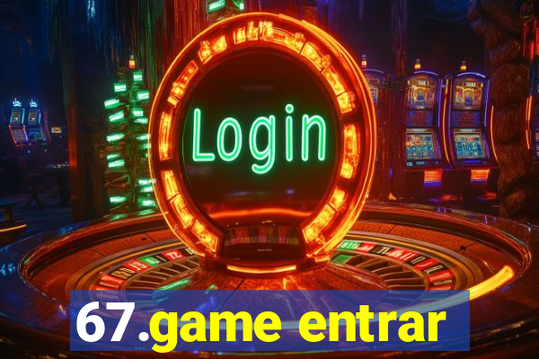 67.game entrar