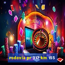rodovia pr 317 km 155