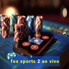 fox sports 2 ao vivo