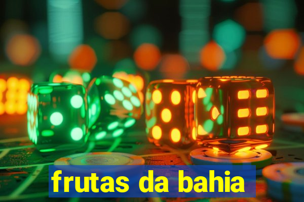frutas da bahia