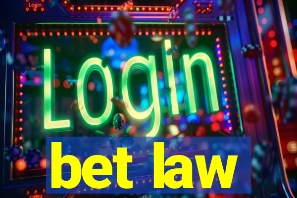 bet law