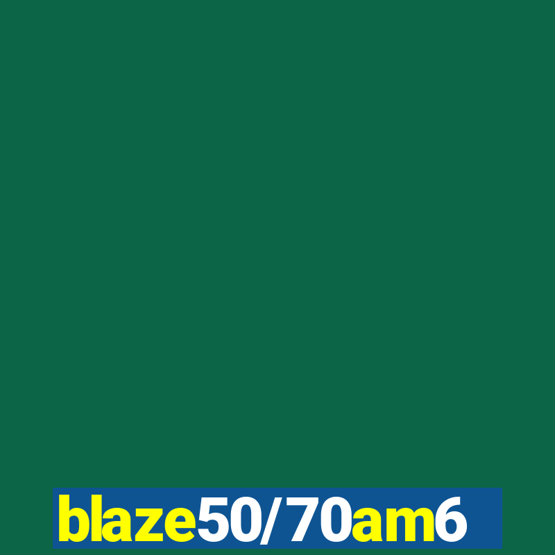 blaze50/70am6