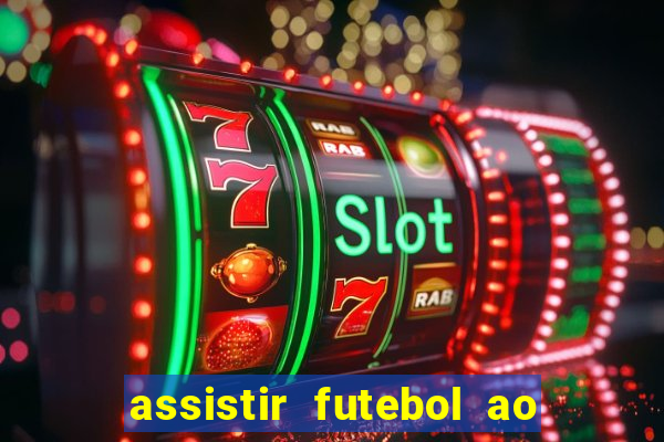 assistir futebol ao vivo grátis tv 0800