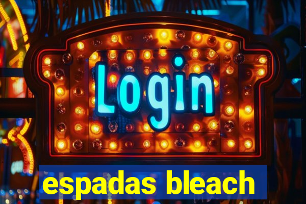 espadas bleach
