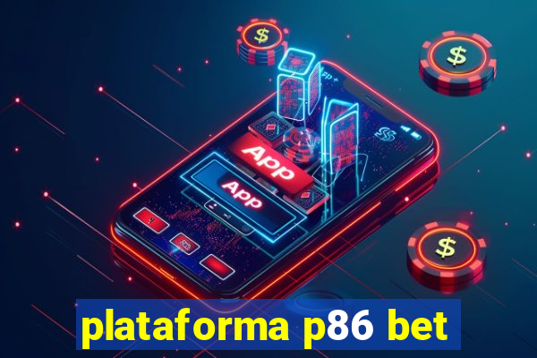 plataforma p86 bet