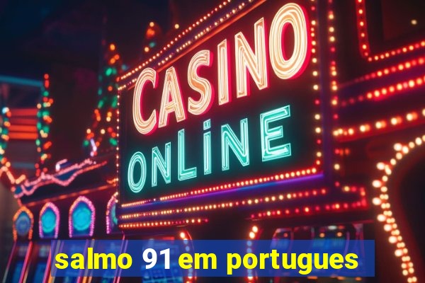 salmo 91 em portugues