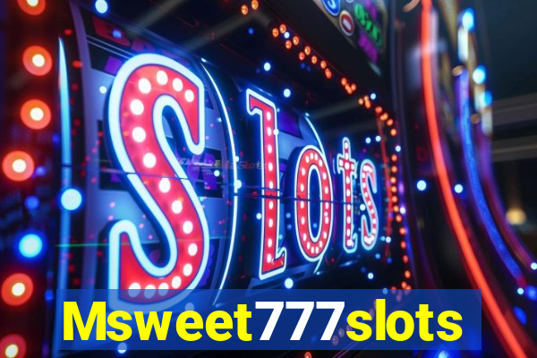 Msweet777slots