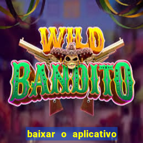 baixar o aplicativo vai de bet