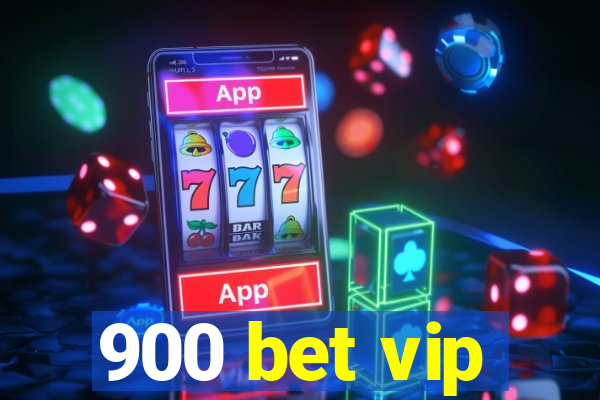 900 bet vip