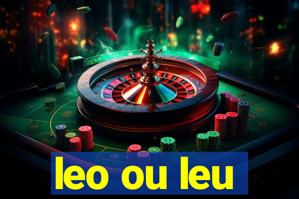 leo ou leu