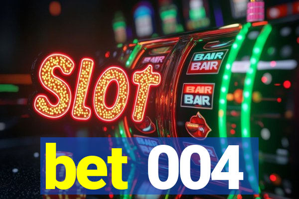 bet 004