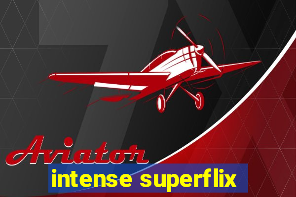intense superflix