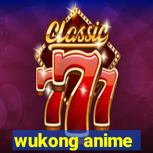wukong anime