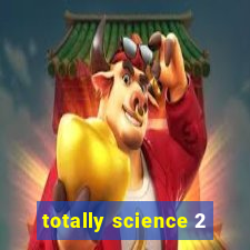 totally science 2