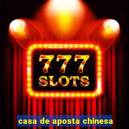 casa de aposta chinesa