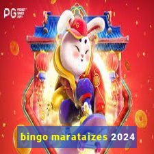 bingo marataizes 2024