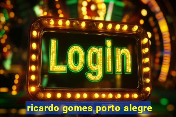 ricardo gomes porto alegre