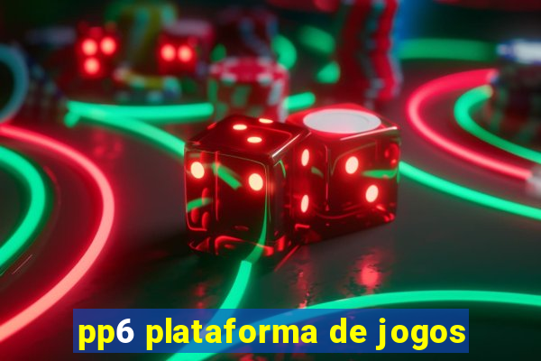 pp6 plataforma de jogos