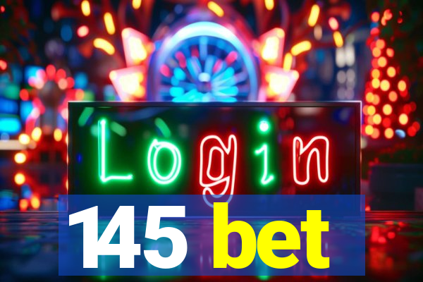 145 bet