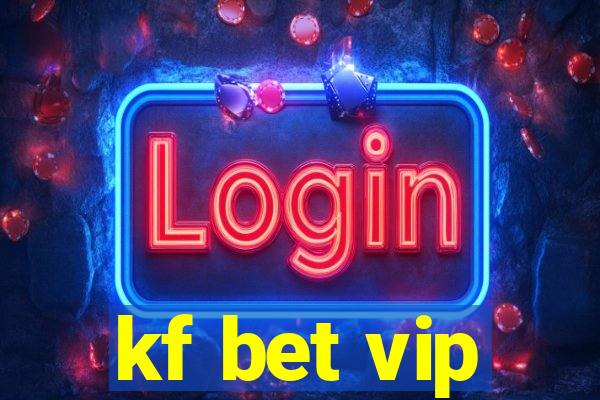 kf bet vip