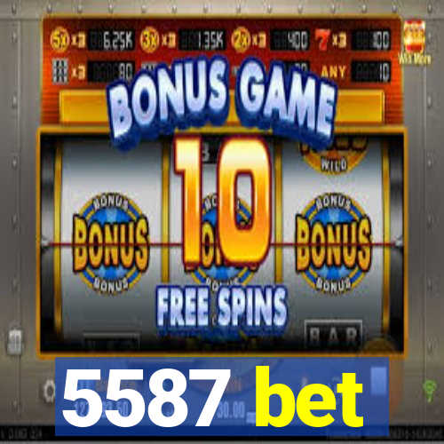 5587 bet