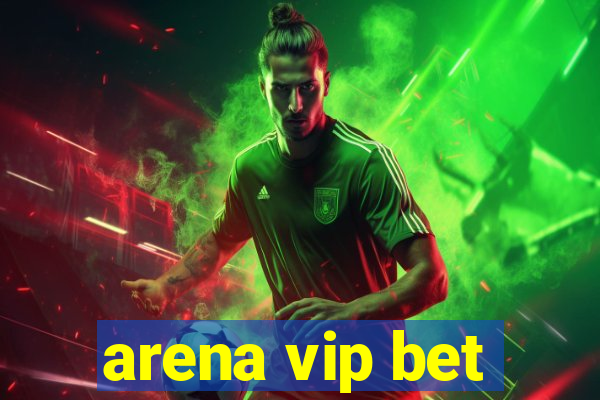 arena vip bet
