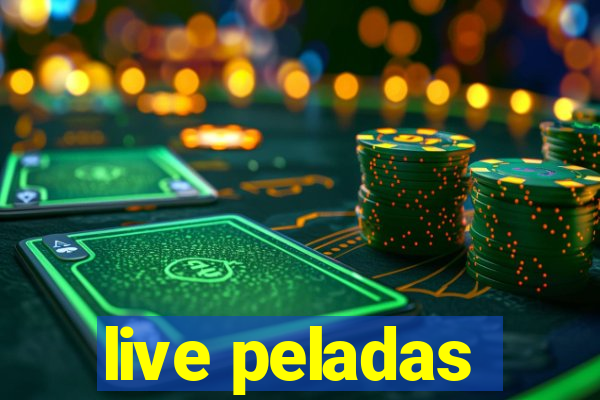 live peladas
