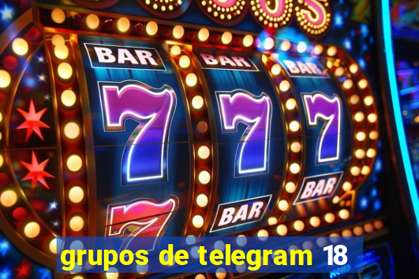 grupos de telegram 18