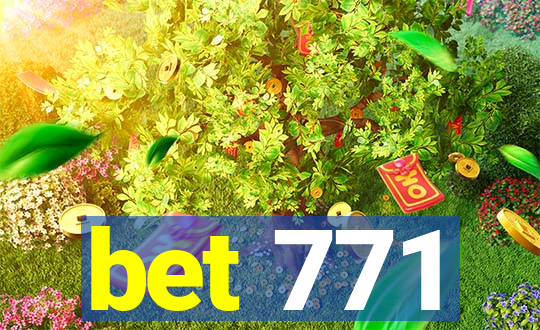 bet 771