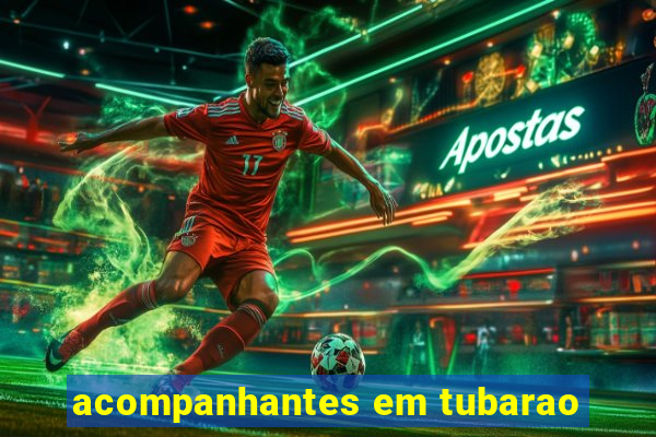 acompanhantes em tubarao