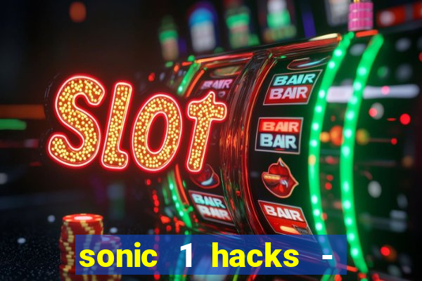 sonic 1 hacks - sonic retro