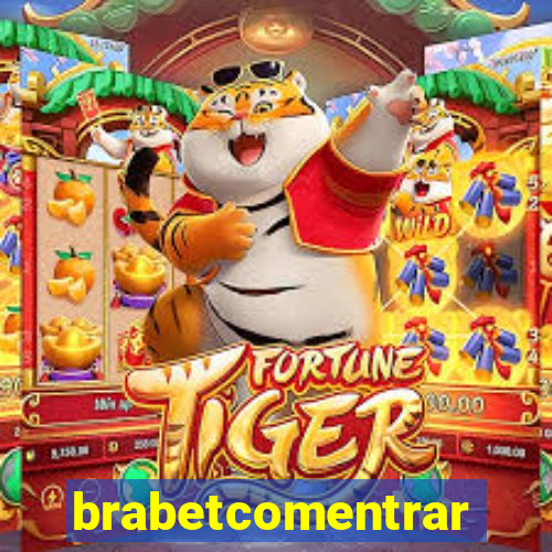 brabetcomentrar