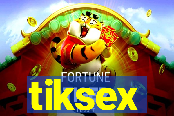 tiksex