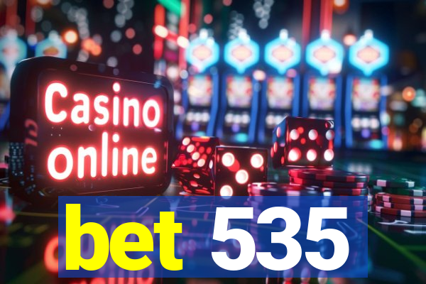 bet 535