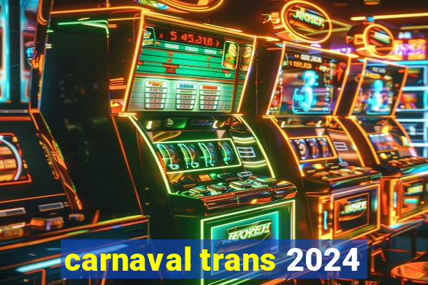 carnaval trans 2024