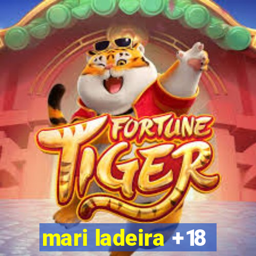 mari ladeira +18