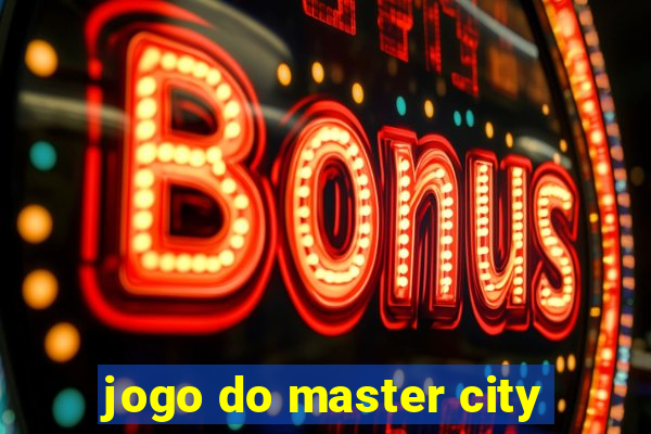 jogo do master city