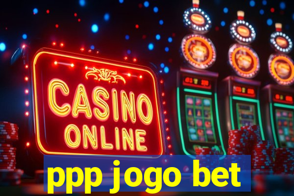 ppp jogo bet