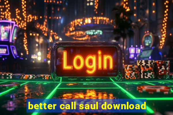 better call saul download