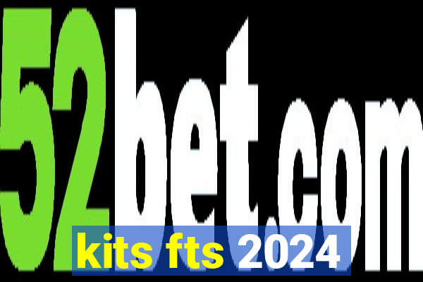 kits fts 2024