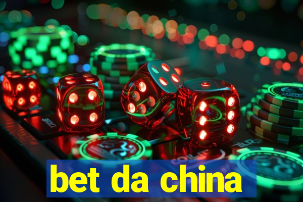bet da china