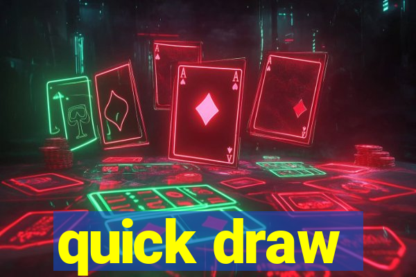 quick draw