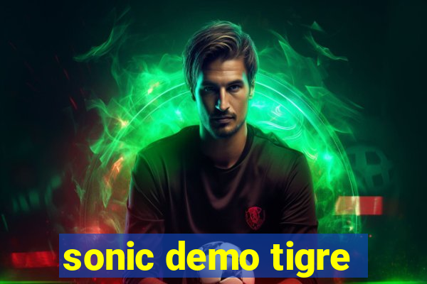 sonic demo tigre