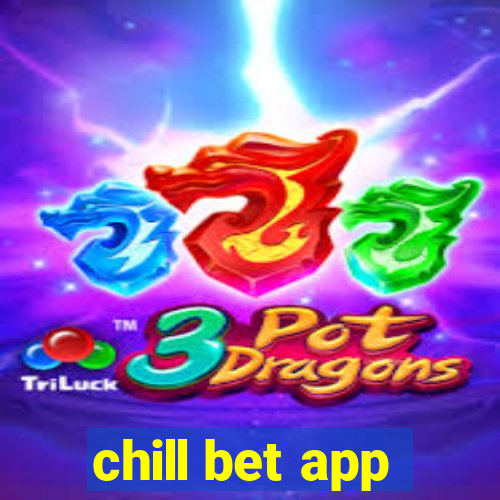 chill bet app