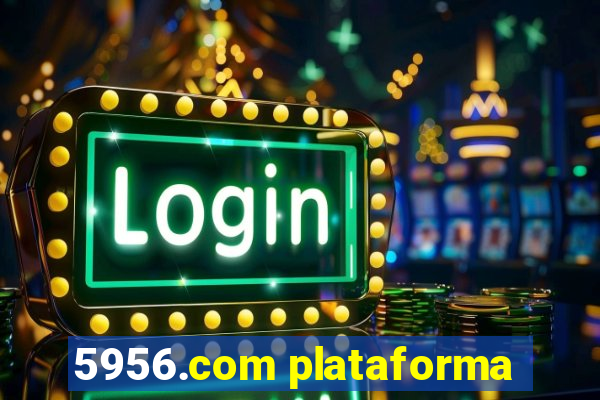 5956.com plataforma