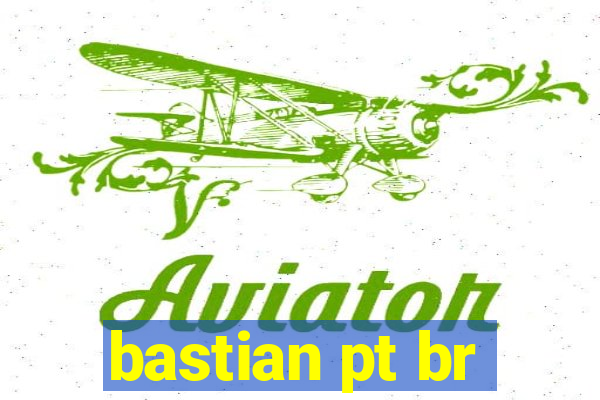 bastian pt br