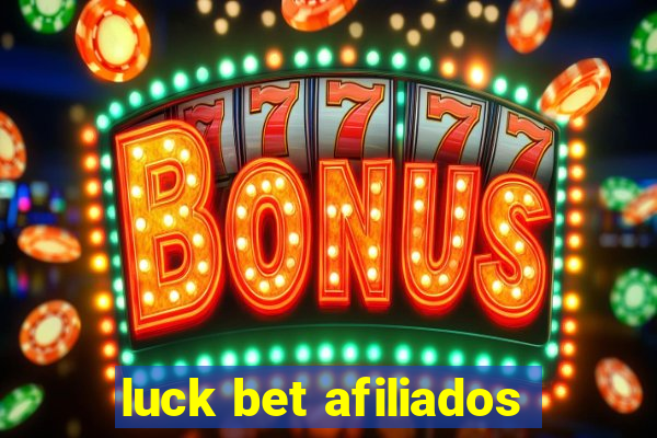 luck bet afiliados