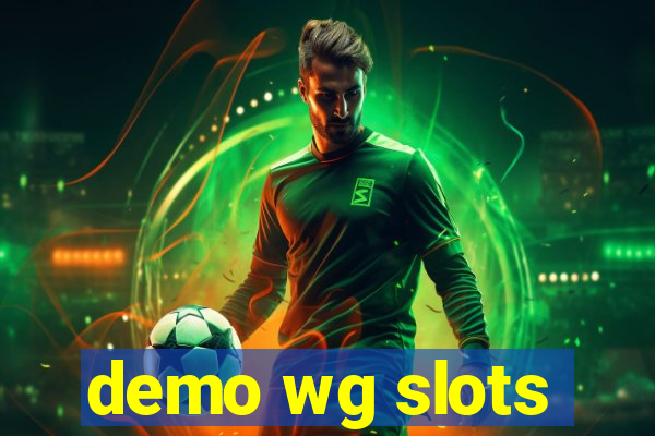 demo wg slots
