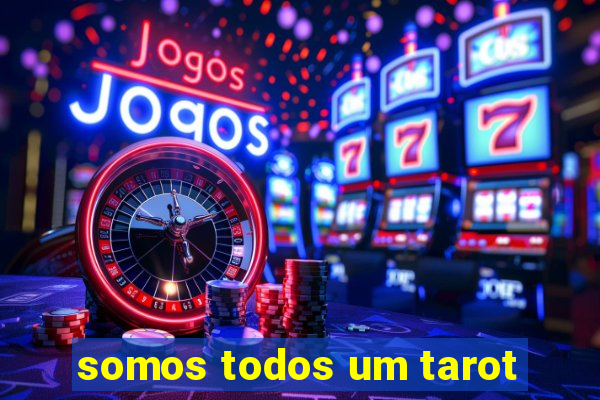 somos todos um tarot
